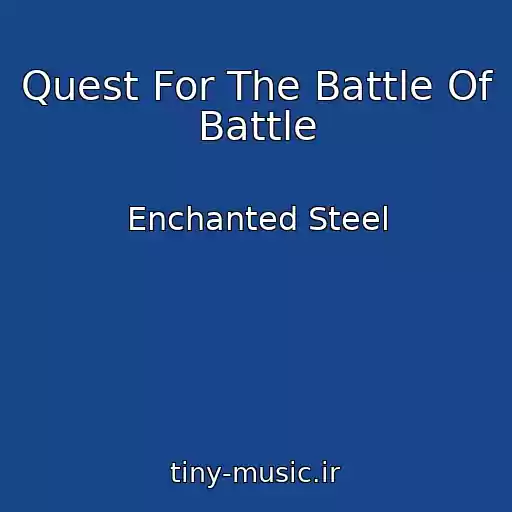 کاور آهنگ Quest For The Battle Of Battle از Enchanted Steel