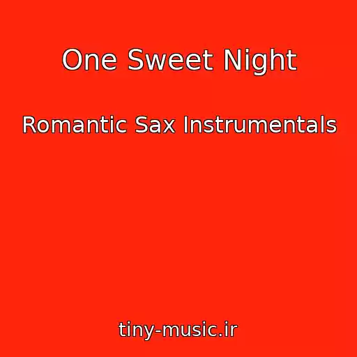 کاور آهنگ One Sweet Night از Romantic Sax Instrumentals