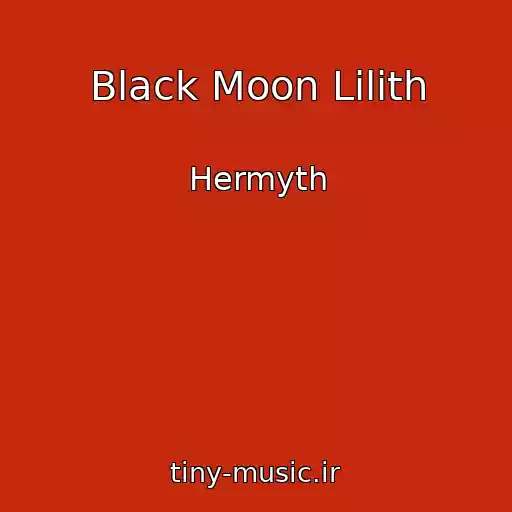 کاور آهنگ Black Moon Lilith از Hermyth