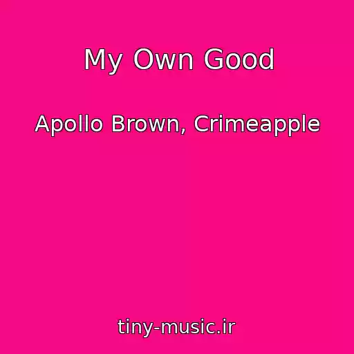 کاور آهنگ My Own Good از Apollo Brown, Crimeapple