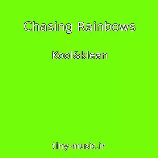 کاور آهنگ Chasing Rainbows از Kool&klean
