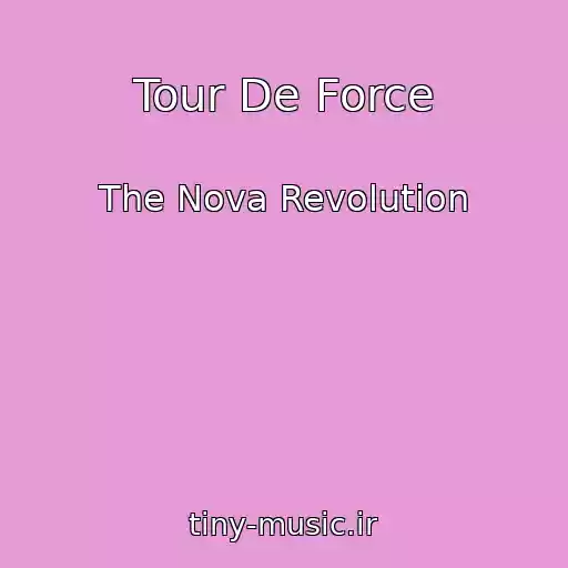 کاور آهنگ Tour De Force از The Nova Revolution