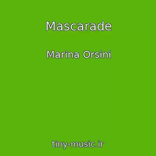 کاور آهنگ Mascarade از Marina Orsini