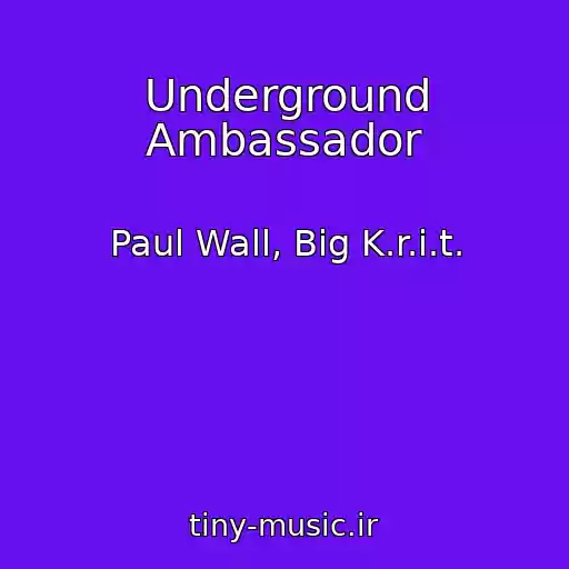 کاور آهنگ Underground Ambassador از Paul Wall, Big K.r.i.t.
