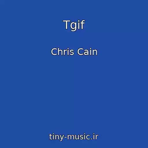کاور آهنگ Tgif از Chris Cain