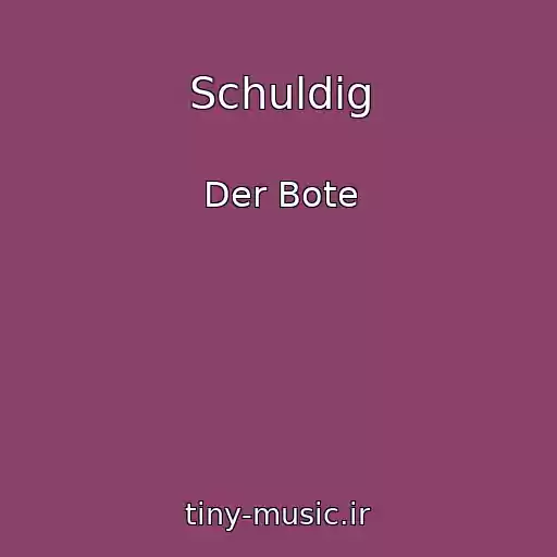 کاور آهنگ Schuldig از Der Bote
