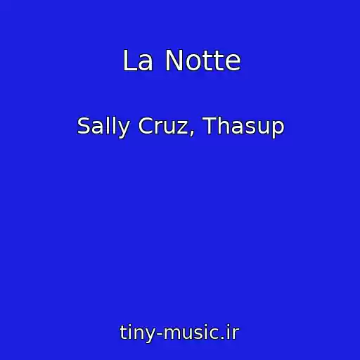 کاور آهنگ La Notte از Sally Cruz, Thasup