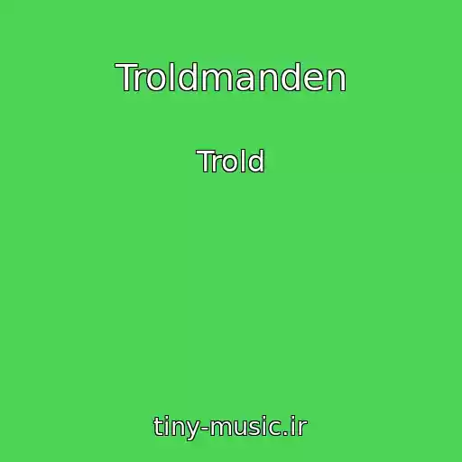 کاور آهنگ Troldmanden از Trold