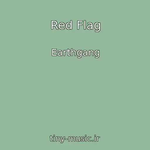کاور آهنگ Red Flag از Earthgang