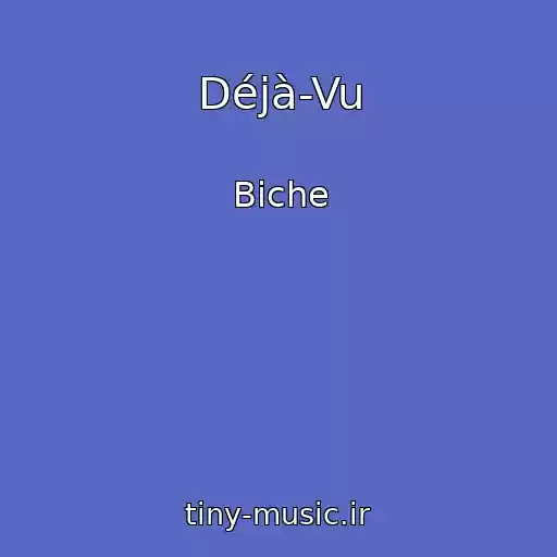 کاور آهنگ Déjà-Vu از Biche