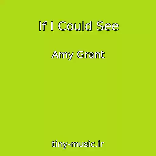 کاور آهنگ If I Could See از Amy Grant