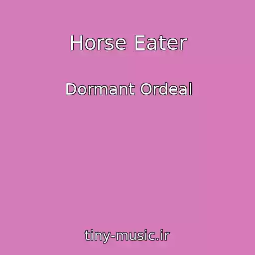 کاور آهنگ Horse Eater از Dormant Ordeal