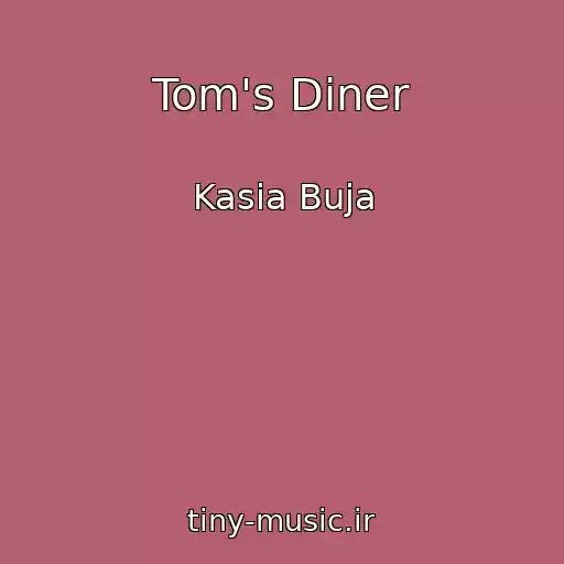 کاور آهنگ Tom's Diner از Kasia Buja