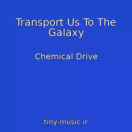 کاور آهنگ Transport Us To The Galaxy از Chemical Drive