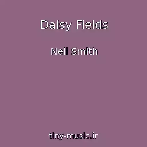 کاور آهنگ Daisy Fields از Nell Smith