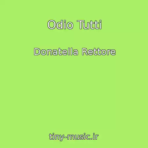 کاور آهنگ Odio Tutti از Donatella Rettore
