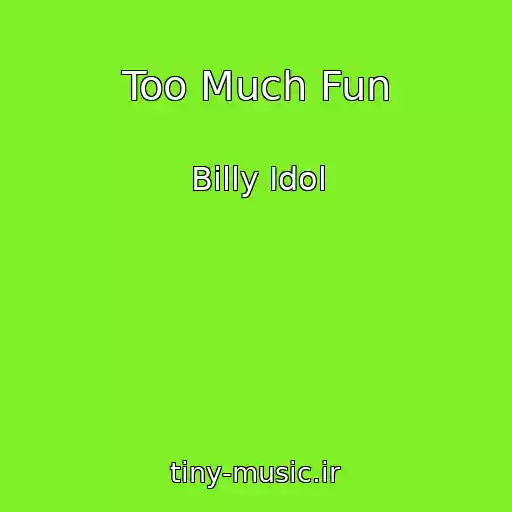 کاور آهنگ Too Much Fun از Billy Idol