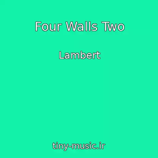 کاور آهنگ Four Walls Two از Lambert