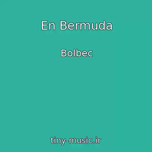 کاور آهنگ En Bermuda از Bolbec