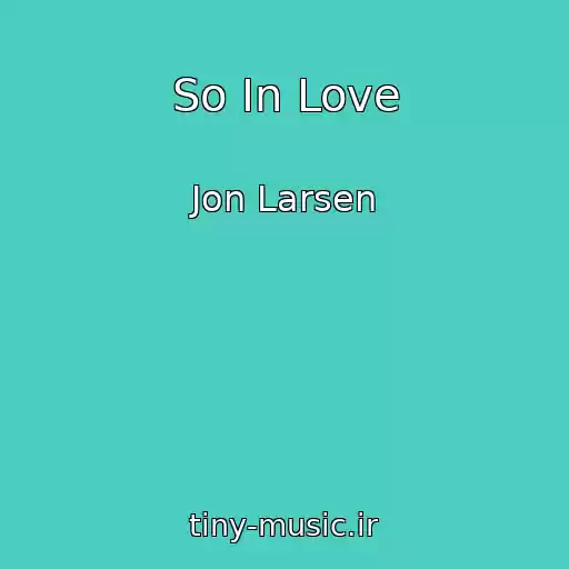 کاور آهنگ So In Love از Jon Larsen