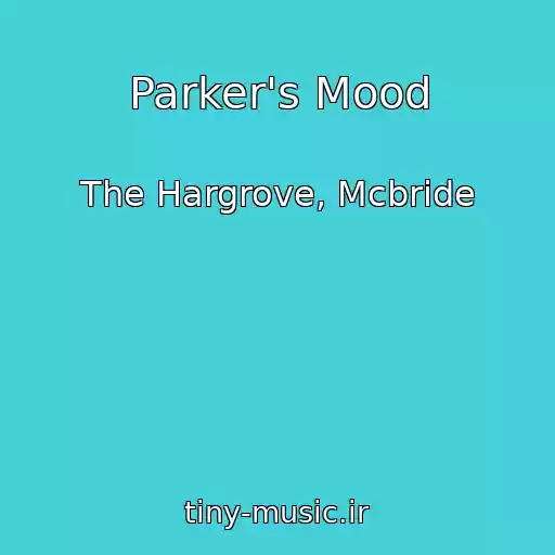 کاور آهنگ Parker's Mood از The Hargrove, Mcbride