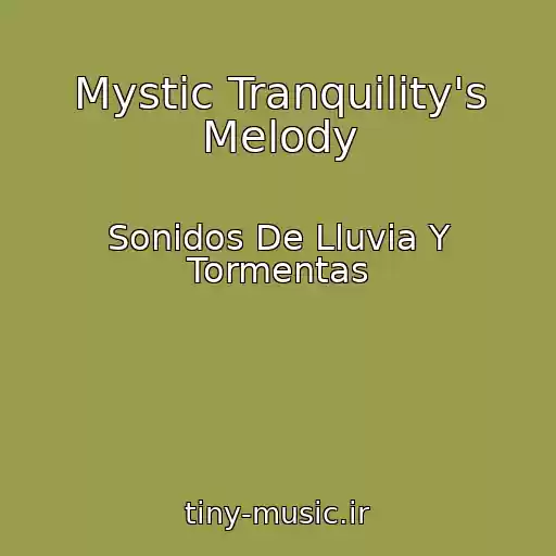 کاور آهنگ Mystic Tranquility's Melody از Sonidos De Lluvia Y Tormentas