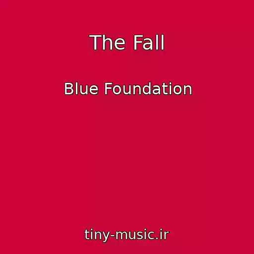 کاور آهنگ The Fall از Blue Foundation