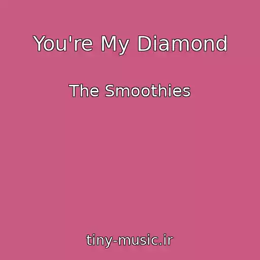 کاور آهنگ You're My Diamond از The Smoothies