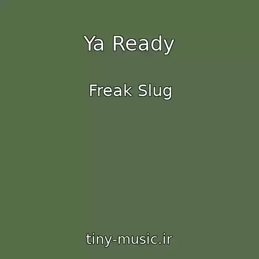 کاور آهنگ Ya Ready از Freak Slug