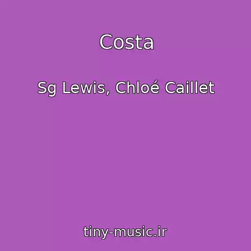 کاور آهنگ Costa از Sg Lewis, Chloé Caillet