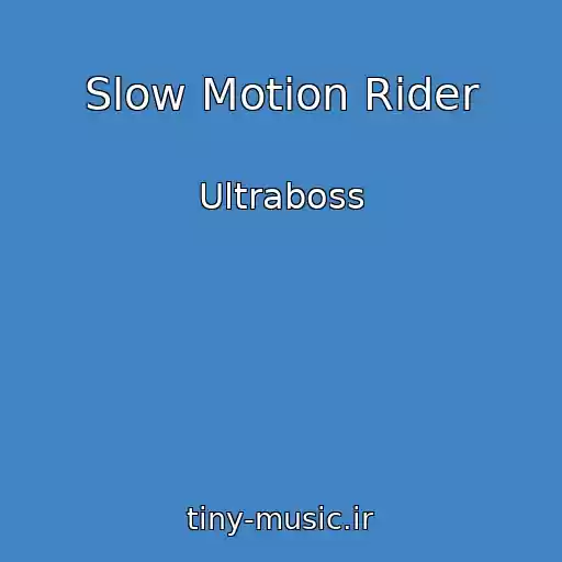 کاور آهنگ Slow Motion Rider از Ultraboss