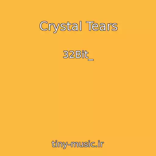 کاور آهنگ Crystal Tears از 32Bit_