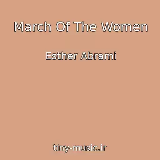 کاور آهنگ March Of The Women از Esther Abrami
