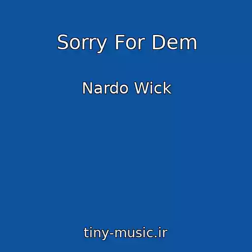 کاور آهنگ Sorry For Dem از Nardo Wick