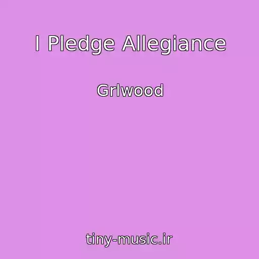 کاور آهنگ I Pledge Allegiance از Grlwood