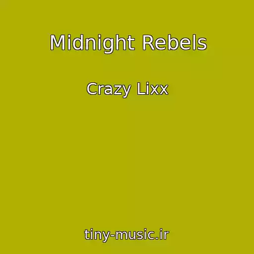 کاور آهنگ Midnight Rebels از Crazy Lixx