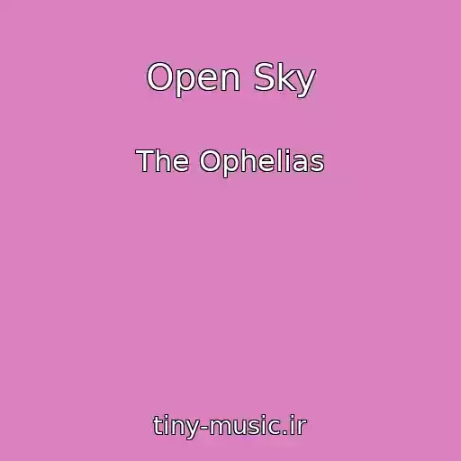 کاور آهنگ Open Sky از The Ophelias