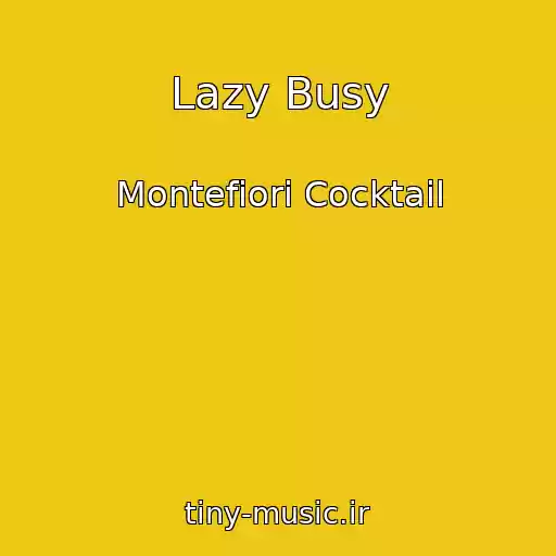 کاور آهنگ Lazy Busy از Montefiori Cocktail