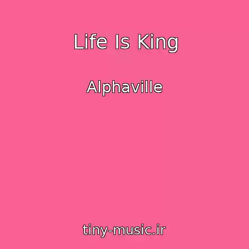 کاور آهنگ Life Is King از Alphaville