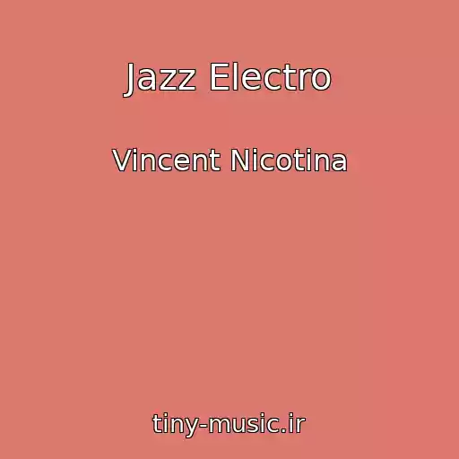 کاور آهنگ Jazz Electro از Vincent Nicotina