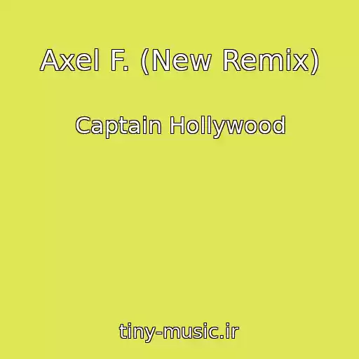 کاور آهنگ Axel F. (New Remix) از Captain Hollywood