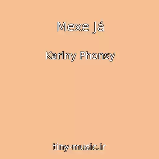 کاور آهنگ Mexe Já از Kariny Phonsy