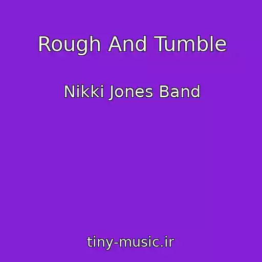 کاور آهنگ Rough And Tumble از Nikki Jones Band