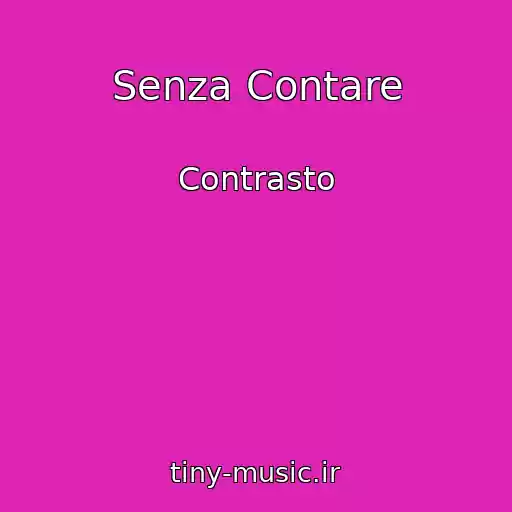 کاور آهنگ Senza Contare از Contrasto