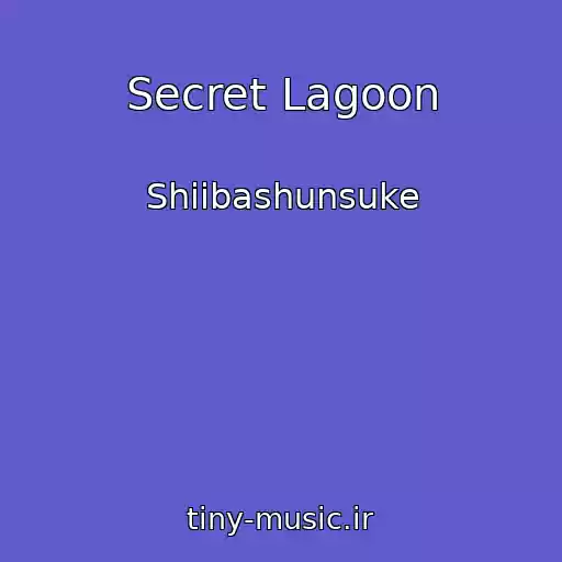 کاور آهنگ Secret Lagoon از Shiibashunsuke