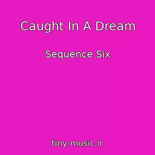کاور آهنگ Caught In A Dream از Sequence Six