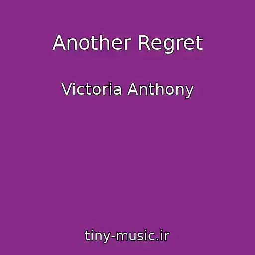 کاور آهنگ Another Regret از Victoria Anthony