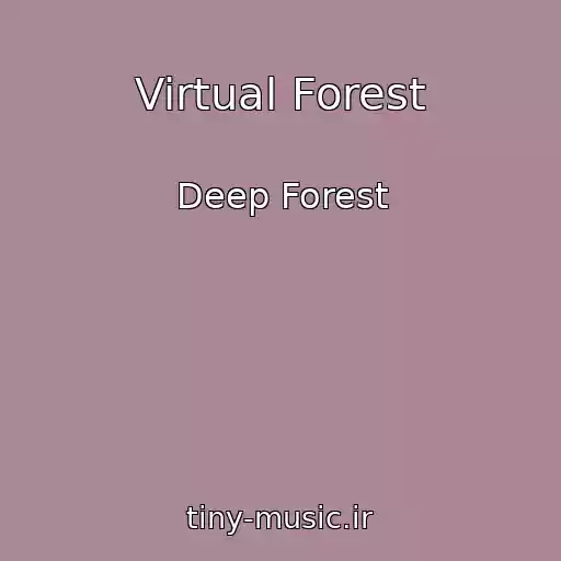 کاور آهنگ Virtual Forest از Deep Forest