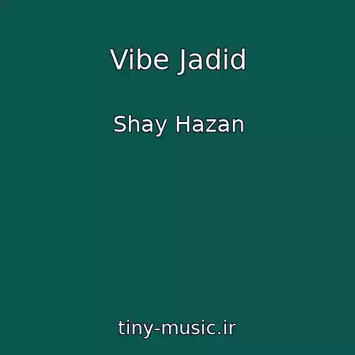 کاور آهنگ Vibe Jadid از Shay Hazan
