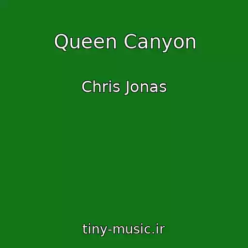 کاور آهنگ Queen Canyon از Chris Jonas